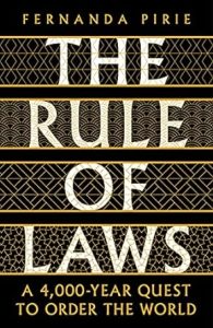 The Rule of Laws - A 4000-Year Quest to Order the World